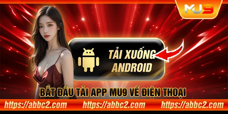 Hướng dẫn tải App MU9 – Trải nghiệm game đổi thưởng mọi lúc, mọi nơi Bắt đầu tải app MU9 về điện thoại