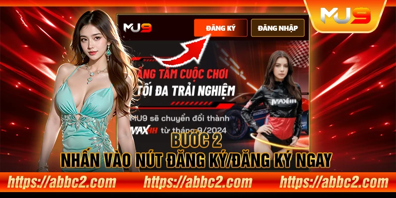 Hướng dẫn đăng ký MU9 và kích hoạt tài khoản chỉ trong vài bước Bước 2: Nhấn vào nút Đăng ký/Đăng ký ngay